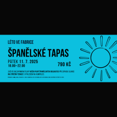 Léto ve fabrice | Střešní terasa | Španělské tapas 11. 7. 2025