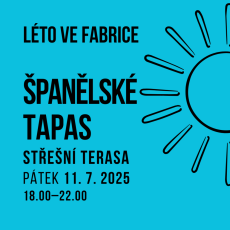 Léto ve fabrice | Střešní terasa | Španělské tapas 11. 7. 2025
